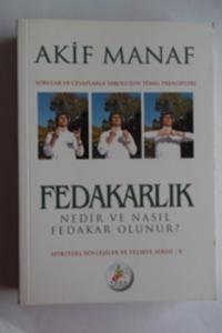 Fedakarlık Nedir ve Nasıl Fedakar Olunur?