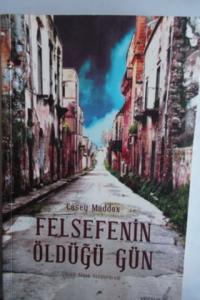 Felsefenin Öldüğü Gün Felsefenin Öldüğü Gün