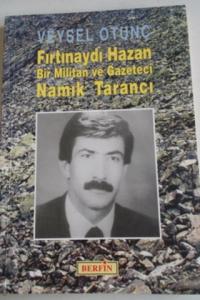 Fırtınaydı Hazan Bir Militan ve Gazeteci Namık Tarancı