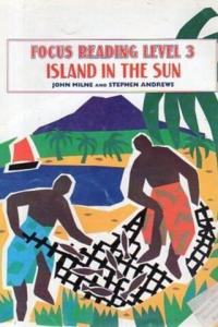 Focus Reading Level 3 Island In The Sun
