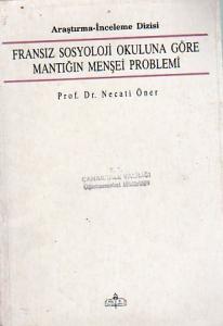 Fransız Sosyoloji Okuluna Göre Mantığın Menşei Problemi