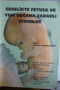 Gebelikte Fetusa ve Yeni Doğana Zararlı Etkenler