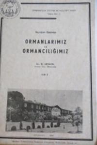 Geçmişten Günümüze Ormanlarımız ve Ormancılığımız Cilt 1