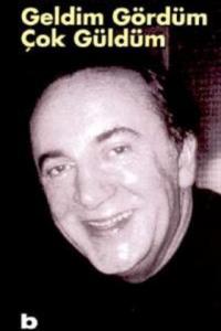 Geldim Gördüm Çok Güldüm