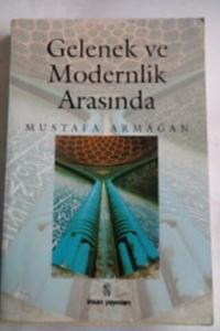 Gelenek ve Modernlik Arasında