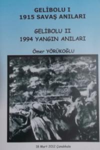 Gelibolu I 1915 Savaş Anıları-Gelibolu II 1994 Yangın Anıları