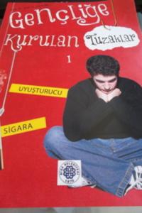 Gençliğe Kurulan Tuzaklar