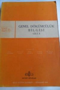Genel Dökümcülük Bilgisi Cilt 3