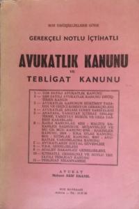 Gerekçeli Notlu İçtihatlı Avukatlık Kanunu ve Tebligat Kanunu