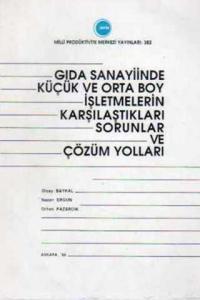 Gıda Sanayiinde Küçük ve Orta Boy İşletmelerin Karşılaştıkları Sorunlar ve Çözüm Yolları