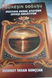 Güneşin Doğuşu / Mustafa Kemal Atatürk Savaşı Anlatıyor