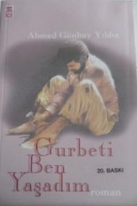 Gurbeti Ben Yaşadım