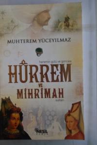 Haremin Gülü ve Goncası Hürrem ve Mihrimah Sultan