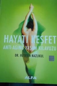Hayatı Keşfet Anti-Aging Yaşam Kılavuzu