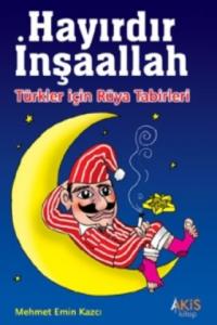 Hayırdır İnşallah - Türkler İçin Rüya Tabirleri