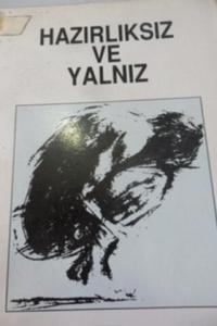 Hazırlıksız ve Yalnız