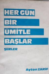 Her Gün Bir Ümitle Başlar