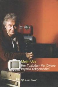 Her Tuzluğum Var Diyene Hıyarla Yetişemedim