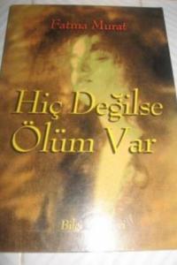Hiç Değilse Ölüm Var