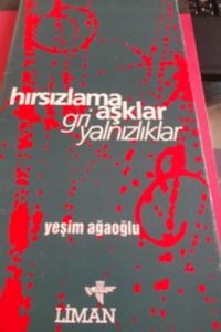 Hırsızlama Aşklar Gri Yalnızlıklar