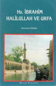 Hz. İbrahim Halilullah ve Urfa