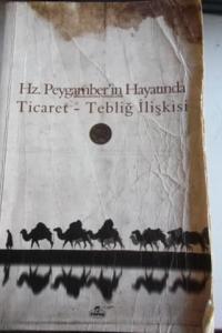 Hz. Peygamber'in Hayatında Ticaret - Tebliğ İlişkisi