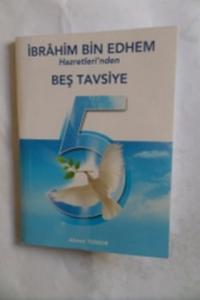 ibrahim Bin Edhem Hazretleri'nden Beş Tavsiye