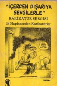 İçerden Dışarıya Sevgilerle Karikatür Sergisi: 24 Hapisaneden Karikatürler