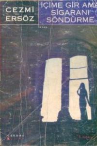 İçime Gir Ama Sigaranı Söndürme