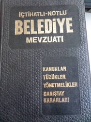 İçtihatlı Notlu Belediye Mevzuatı