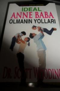 İdeal Anne Baba Olmanın Yolları