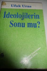 İdeolojilerin Sonu mu ?