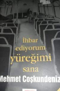 İhbar Ediyorum Yüreğimi Sana
