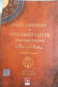 İhlas Uhuvvet ve Hücumat-ı Sitte Risaleleri Üzerine
