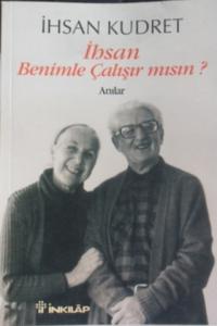 ihsan benimle çalışır mısın ?