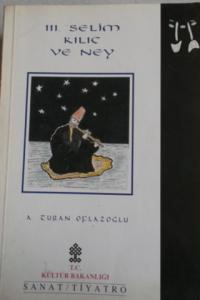 III. Selim Kılıç ve Ney