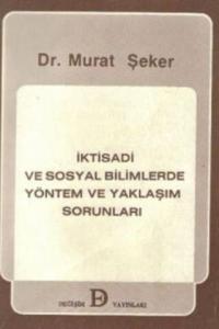 İktisadi ve Sosyal Bilimlerde Yöntem ve Yaklaşım Sorunları