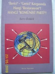 İlerici - Gerici Kavgasında Hangi Restorasyon Hangi Komünist Parti ?