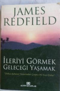İleriyi Görmek Geleceği Yaşamak