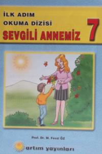 İlk Adım Okuma Dizisi 7-Sevgili Annemiz