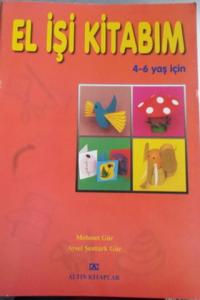 İlk El İşi Kitabım 4-6 Yaş İçin