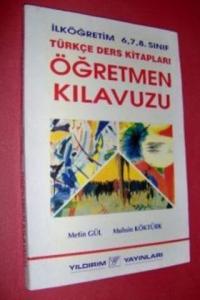 İlköğretim 6 - 7 - 8. Sınıf Türkçe Ders Kitapları Öğretmen Kılavuzu