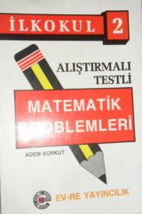 İlkokul 2 Alıştırmalı Testli Matematik Problemleri