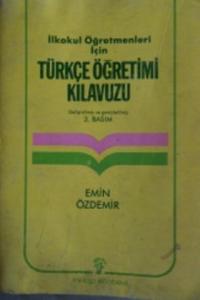 İlkokul Öğretmenleri İçin Türkçe Öğretimi Kılavuzu
