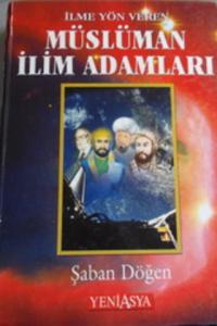 İlme Yön Veren Müslüman İlim Adamları