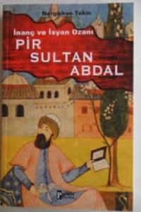 İnanç ve İsyan Ozanı Pir Sultan Abdal