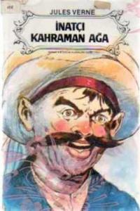 İnatçı Kahraman Ağa