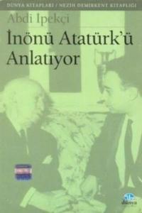 İnönü Atatürk'ü Anlatıyor