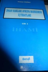İnsan Hakları Avrupa Mahkemesi İçtihatları Cilt 1