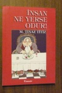 İnsan Ne Yerse Odur